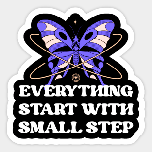 Everything start with small step Sticker